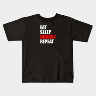 eat sleep hungry repeat Kids T-Shirt